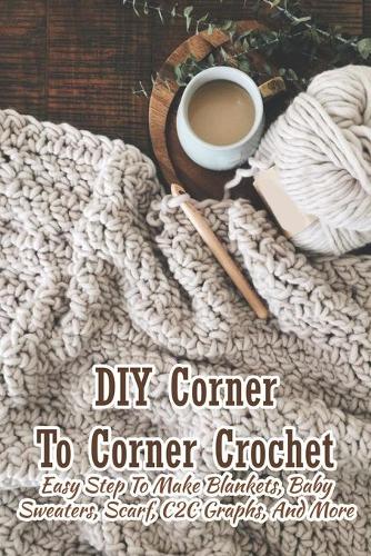 DIY Corner To Corner Crochet