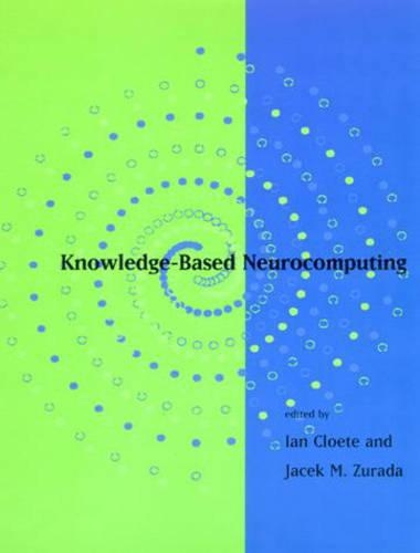 Knowledge-Based Neurocomputing: (The MIT Press)