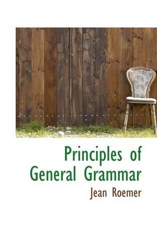 Principles of General Grammar: (English)