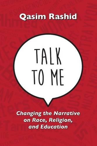 Talk To Me: Changing the Narrative on Race, Religion, & Education