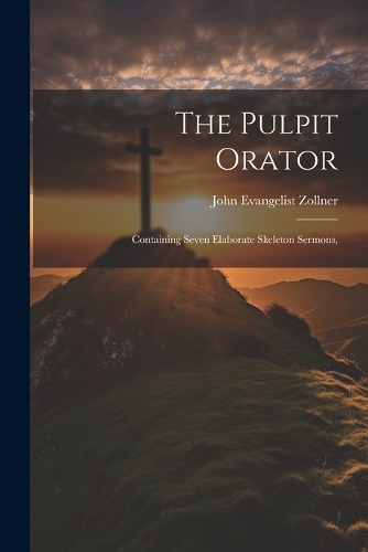 The Pulpit Orator