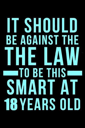 18th Birthday Against The Law To Be This Smart