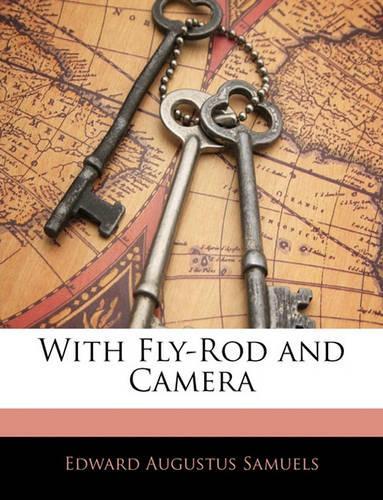 With Fly-Rod and Camera