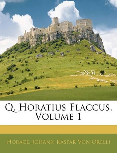 Q. Horatius Flaccus, Volume 1