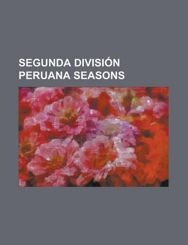 Segunda Division Peruana Seasons