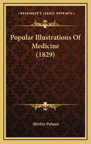 Popular Illustrations Of Medicine (1829)