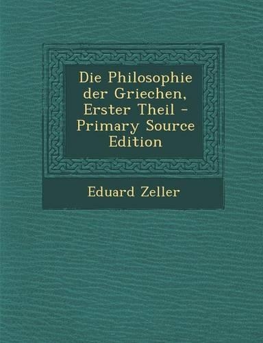 Die Philosophie Der Griechen, Erster Theil