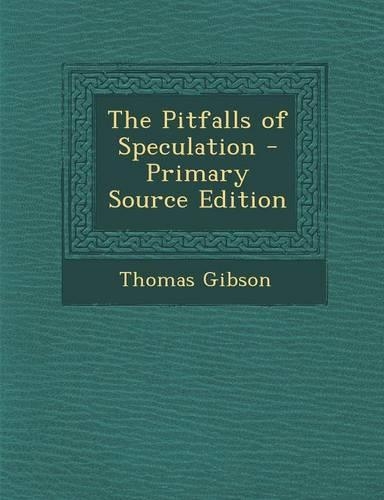 The Pitfalls of Speculation