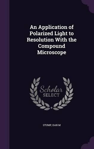 An Application of Polarized Light to Resolution With the Compound Microscope: (English)