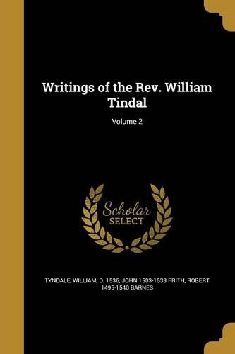 Writings of the Rev. William Tindal; Volume 2