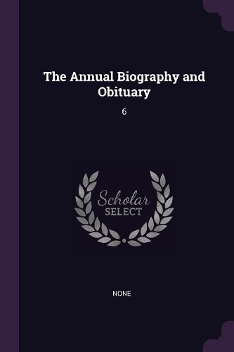 The Annual Biography and Obituary