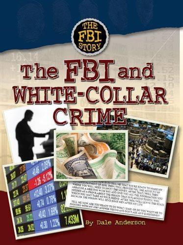 The FBI and White-collar Crime: (FBI)