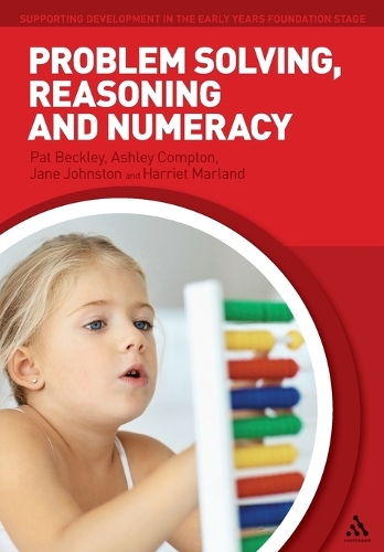 Problem Solving, Reasoning and Numeracy: (Supporting Development in the Early Years Foundation Stage)