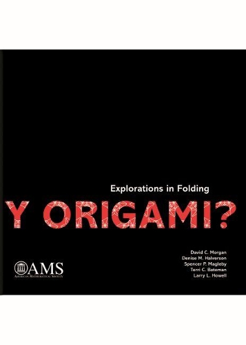 Y Origami?: Explorations in Folding(Monograph Books)