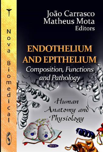 Endothelium & Epithelium: Composition, Functions and Pathology