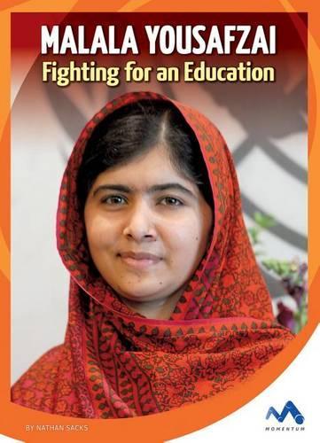 Malala Yousafzai: Fighting for an Education(True Stories, Real People)