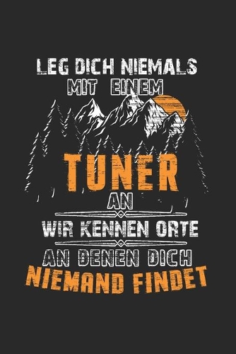 Leg Dich NIemals Mit Einem Tuner An Wir Kennen Orte An Denen DIch Niemand Findet