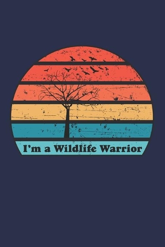 I'm A Wildlife Warrior