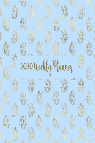 2020 Planner: Personal Time Management 2020 Weekly Monthly Planner, Diary, Organiser: 6" x 9" 137 Pages With Mermaid Themed Cover