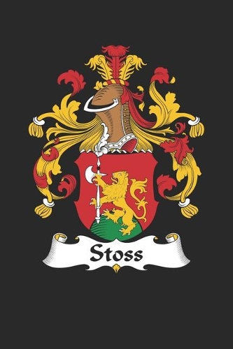 Stoss: Stoss Coat of Arms and Family Crest Notebook Journal (6 x 9 - 100 pages)