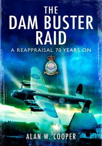 Dambusters: 70 years of 617 Squadron RAF: A Reappraisal, 70 Years on(0)