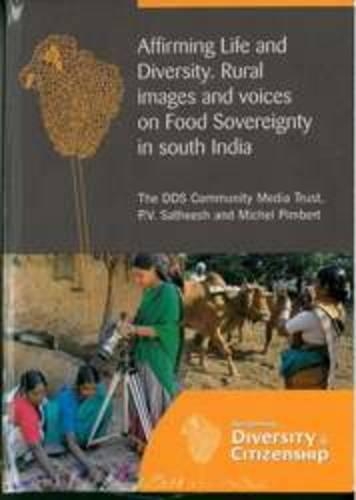 Affirming Life and Diversity: Rural Images and Voices on Food Sovereignty in South India