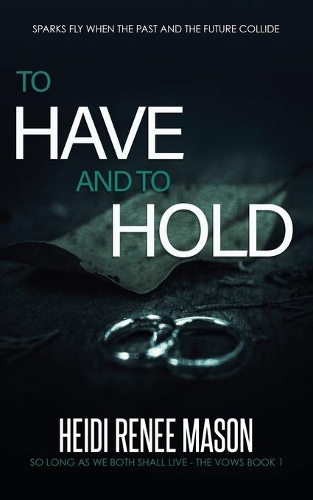 To Have and to Hold: (Vows)