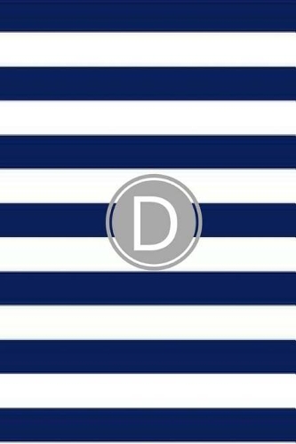 D: Blue and White Stripes / Gray Monogram Initial 'D' Notebook: (6 x 9) Diary, Daily Planner, Lined Daily Journal For Writing, 100 Pages, Matte Cover