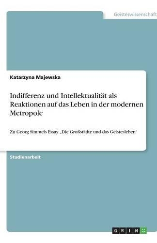 Indifferenz und Intellektualität als Reaktionen auf das Leben in der modernen Metropole