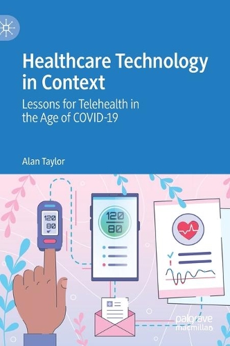Healthcare Technology in Context: Lessons for Telehealth in the Age of COVID-19