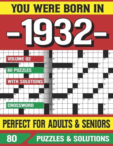 You Were Born In 1932: Crossword Puzzles For Adults: Crossword Puzzle Book for Adults Seniors and all Puzzle Book Fans