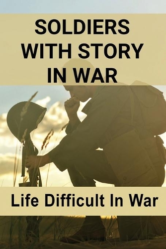 Soldiers With Story In War