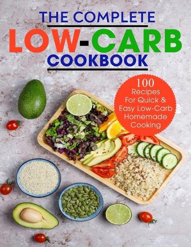 The Complete Low-Carb Cookbook