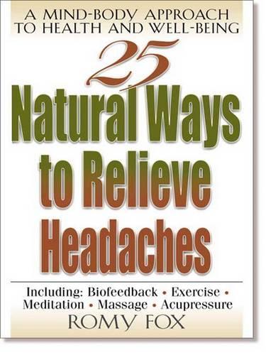 25 Natural Ways to Relieve Headaches
