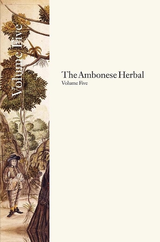 The Ambonese Herbal, Volume 5: Book XII: Concerning the Little Sea Trees, and Stony Sea Growths, Which Resemble Plants; Auctuarium, or Augmentation of The Ambonese Herbal