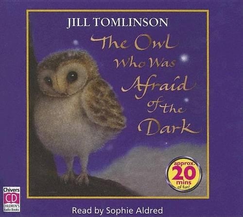 The Owl Who Was Afraid of the Dark