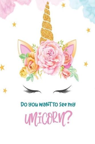 Do You Want to See My Unicorn?