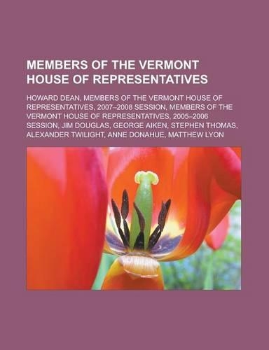 Members of the Vermont House of Representatives: Howard Dean, Members of the Vermont House of Representatives, 2007-2008 Session, Members of the Vermont House of Representatives, 2005-2006 Session,(English)