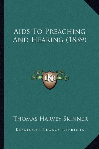 Aids To Preaching And Hearing (1839)