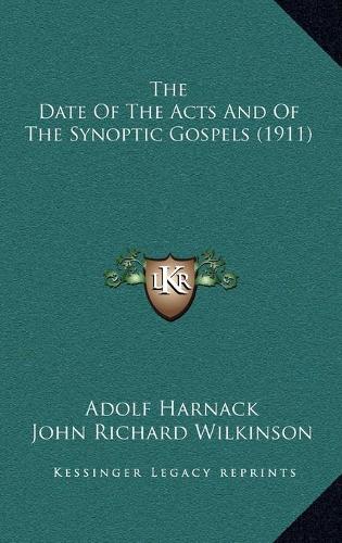 The Date Of The Acts And Of The Synoptic Gospels (1911)