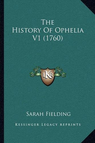The History Of Ophelia V1 (1760)