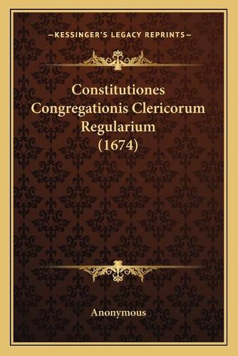 Constitutiones Congregationis Clericorum Regularium (1674)