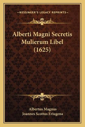 Alberti Magni Secretis Mulierum Libel (1625): (Latin)