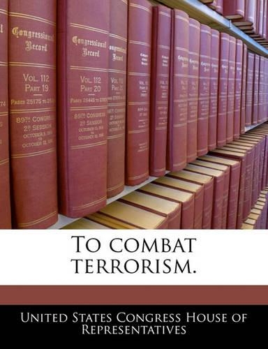 To Combat Terrorism.: (English)