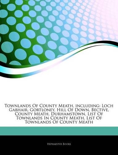 Articles on Townlands of County Meath, Including