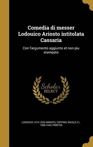 Comedia di messer Lodouico Ariosto intitolata Cassaria