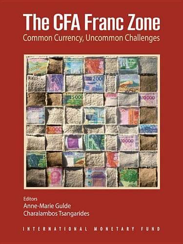 The Cfa Franc Zone: Common Currency, Uncommon Challenges