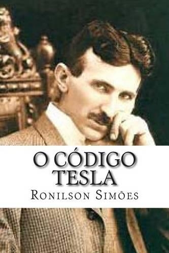 O Codigo Tesla: A Criacao Da Internet: (Portuguese)