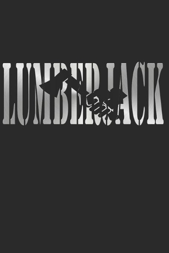 Holzfäller Notizbuch: Holzfäller Notizbuch die Perfekte Geschenkidee für Holzfäller oder Holz Fans. Das Taschenbuch hat 120 weiße Seiten mit Punktraster die dich beim Sch