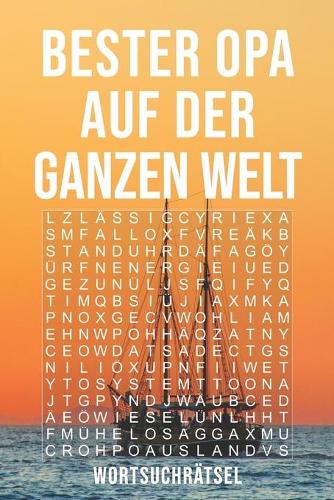 Bester Opa Auf Der Ganzen Welt - Wortsuchrätsel: Über 100 Buchstaben Rätsel - Reisegröße ca. DIN A5 - Buchstabensalat Suchsel - Tolles Rätselbuch Geschenk für den liebsten Großvater